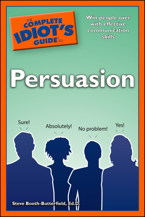 The Complete Idiot's Guide to Persuasion : Win People Over with Effective Communications Skills - FULL INSTANT DOWNLOAD | PDF DOCX EPUB