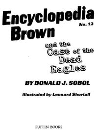 Cover image: Encyclopedia Brown and the Case of the Dead Eagles 9780142411353