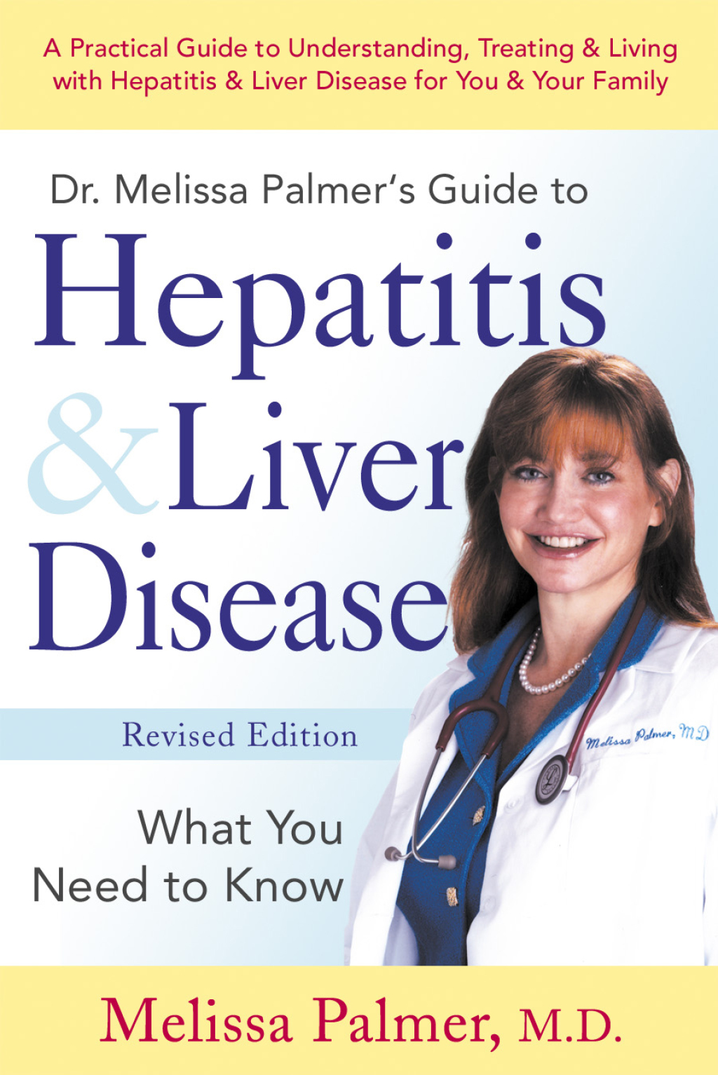 Dr. Melissa Palmer’s Guide To Hepatitis and Liver Disease A Practical Guide to Understanding, Treating & Living with Hepatitis & Liver