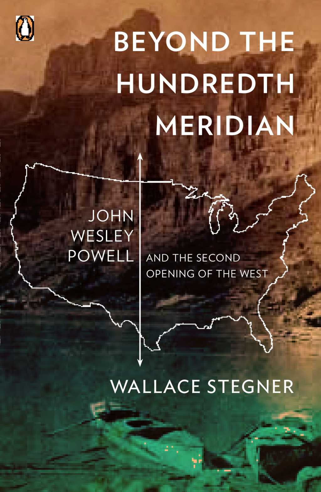 Beyond the Hundredth Meridian John Wesley Powell and the Second Opening of the West