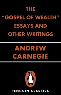 Cover image: The Gospel of Wealth Essays and Other Writings 9780143039891