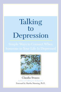 Cover image: Talking to Depression: Simple Ways To Connect When Someone in Your LifeIs Depres 9780451209863