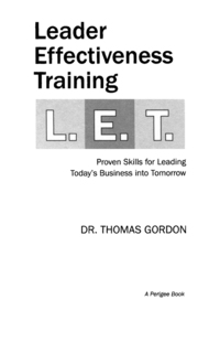 Cover image: Leader Effectiveness Training: L.E.T. (Revised) 9780399527135