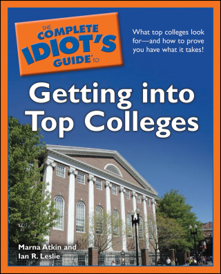 Cover image: The Complete Idiot's Guide to Getting Into Top Colleges 9781592578979