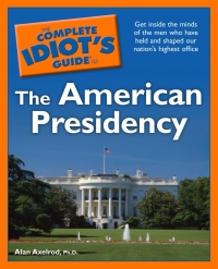 Cover image: The Complete Idiot's Guide to the American Presidency 9781592579129
