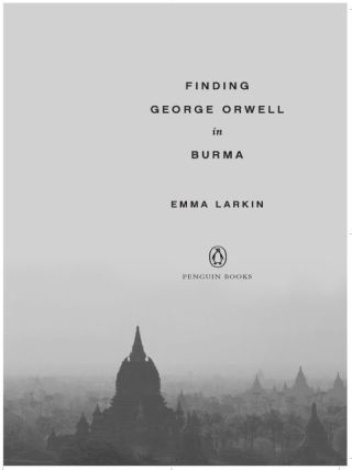 Cover image: Finding George Orwell in Burma 9780143037118