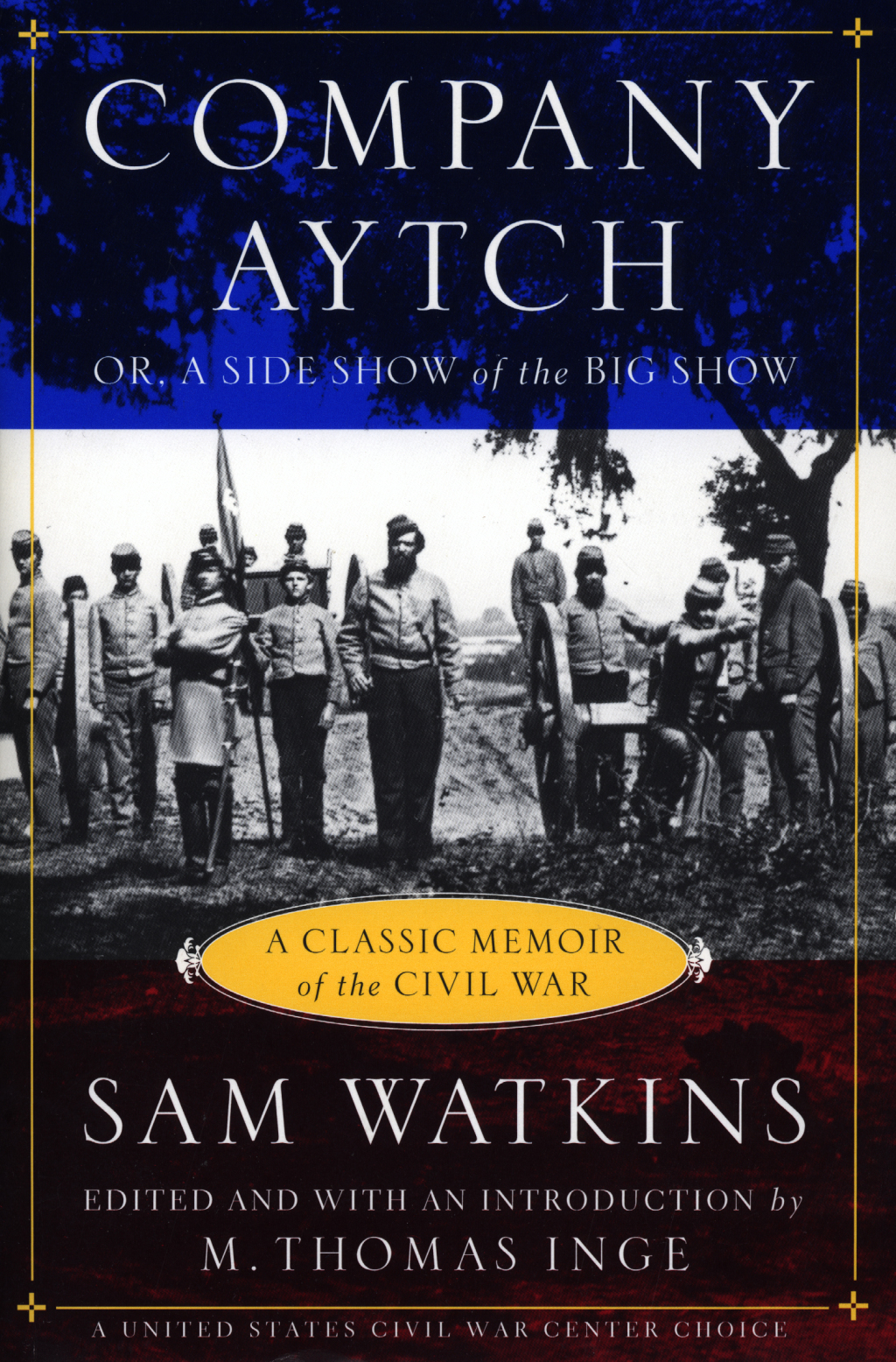 Company Aytch A Classic Memoir of the Civil War