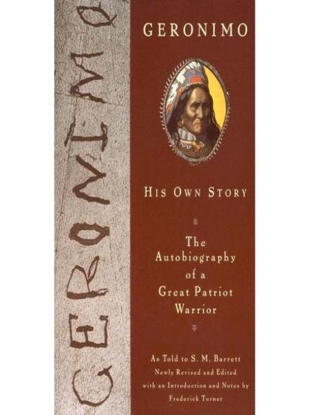 Geronimo His Own Story: The Autobiography of a Great Patriot Warrior
