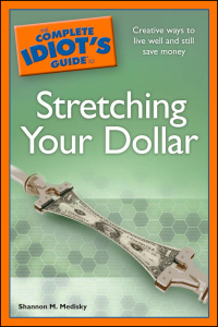Cover image: The Complete Idiot's Guide to Stretching Your Dollar 9781592579280