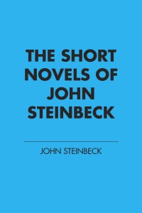 Cover image: The Short Novels of John Steinbeck 9780143105770