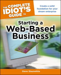 Cover image: The Complete Idiot's Guide to Starting a Web-Based Business 9781592578894