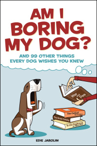Cover image: Am I Boring My Dog? 9781592578801