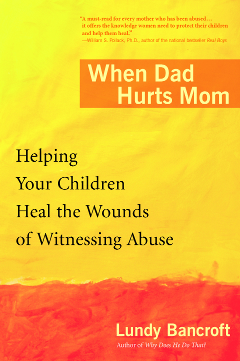 When Dad Hurts Mom : Helping Your Children Heal the Wounds of Witnessing Abuse - FULL INSTANT DOWNLOAD | PDF DOCX EPUB