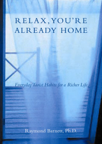 Cover image: Relax, You're Already Home 9781585423668