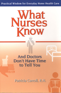 Cover image: What Nurses Know and Doctors Don't Have Time to Tell You 9780399529573