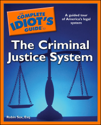 Cover image: The Complete Idiot's Guide to the Criminal Justice System 9781592578849
