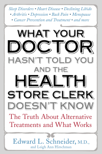 Cover image: What Your Doctor Hasn't Told You and the Health-Store Clerk Doesn't Know 9781583332528