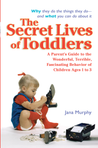 Cover image: The Secret Lives of Toddlers 9780399530234
