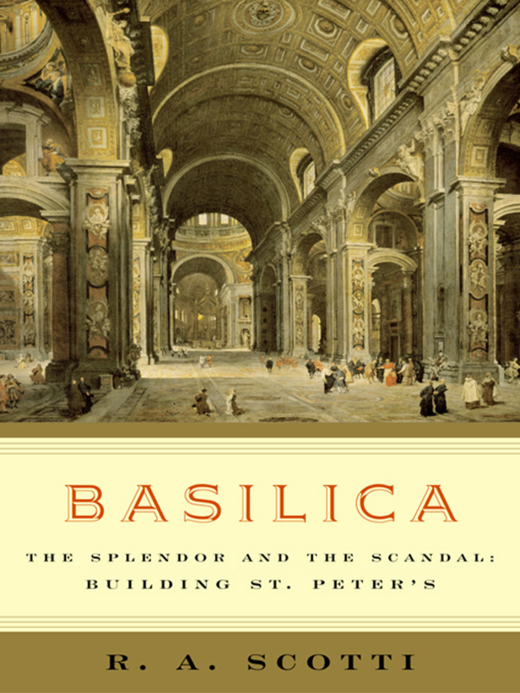 Basilica The Splendor and the Scandal: Building St. Peter’s