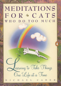 Cover image: Meditations for Cats Who Do Too Much 9780140177992
