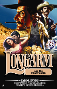 Cover image: Longarm 306: Longarm and the Pirate's Gold 9780515137347