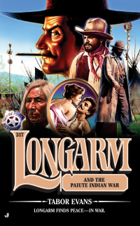 Cover image: Longarm 317: Longarm and the Paiute Indian War 9780515139341