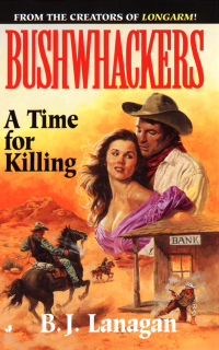 Cover image: Bushwhackers 07: A Time for Killing 9780515125740