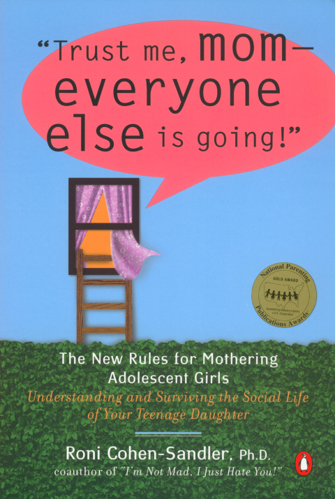 Trust Me, Mom--Everyone Else Is Going! : The New Rules for Mothering Adolescent Girls - FULL INSTANT DOWNLOAD | PDF DOCX EPUB