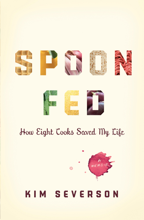 Spoon Fed: How Eight Cooks Saved My Life - FULL INSTANT DOWNLOAD | PDF DOCX EPUB