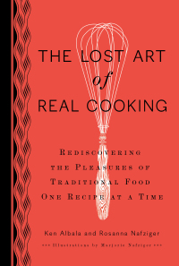 Cover image: The Lost Art of Real Cooking 9780399535888
