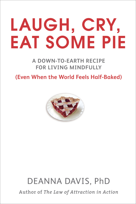 Laugh, Cry, Eat Some Pie: A Down-to-Earth Recipe for Living Mindfully (Even When the World FeelsHalf-Baked ) - FULL INSTANT DOWNLOAD | PDF DOCX EPUB