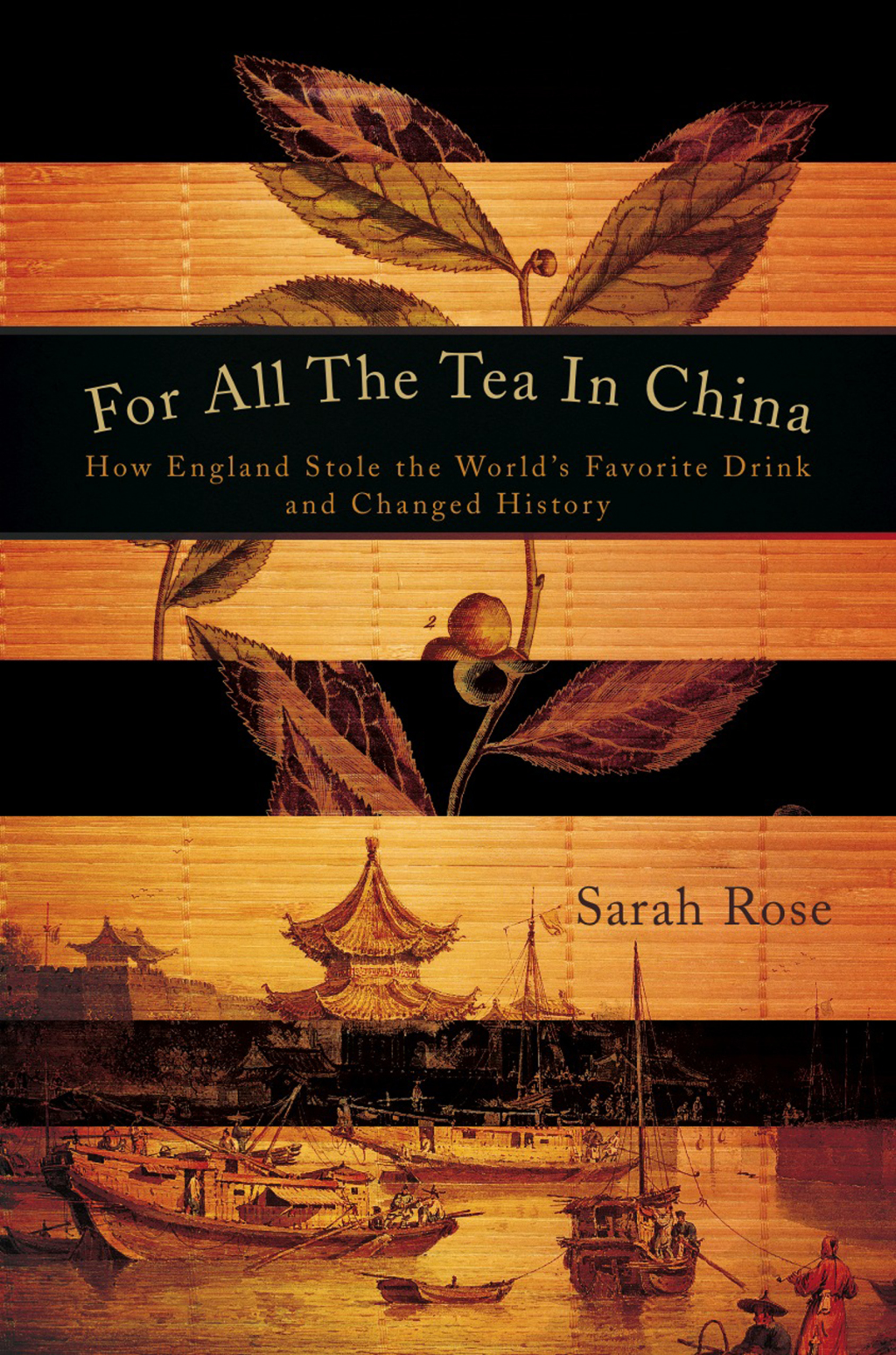 For All the Tea in China How England Stole the World’s Favorite Drink and Changed History