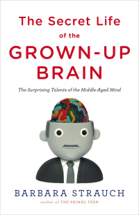Cover image: The Secret Life of the Grown-up Brain 9780670020713