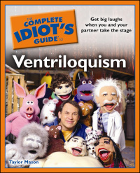 Cover image: The Complete Idiot's Guide to Ventriloquism 9781615640003