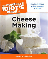 Cover image: The Complete Idiot's Guide to Cheese Making 9781615640096