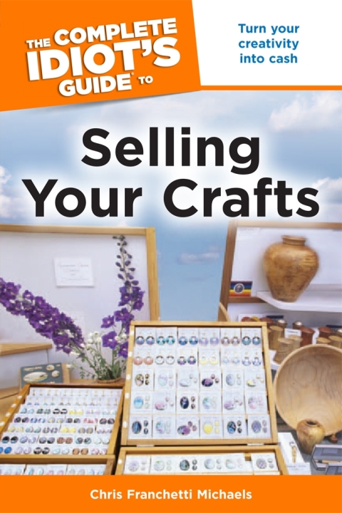 The Complete Idiot's Guide to Selling Your Crafts: Turn Your Creativity into Cash - FULL INSTANT DOWNLOAD | PDF DOCX EPUB
