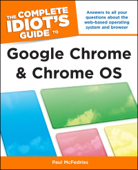 Cover image: The Complete Idiot's Guide to Google Chrome and Chrome OS 9781615640263
