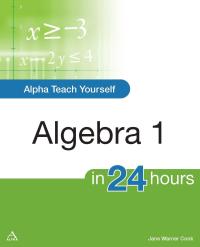 Cover image: Alpha Teach Yourself Algebra I in 24 Hours 9781615640195