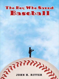 Cover image: The Boy Who Saved Baseball 9780142402863