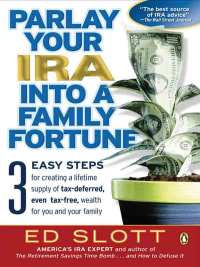 Cover image: Parlay Your IRA into a Family Fortune 9780143036418