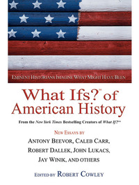 Cover image: What Ifs? Of American History 9780425198186