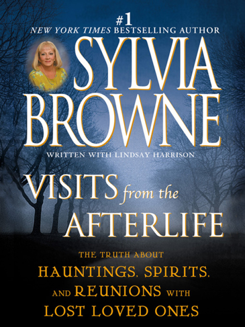 Visits from the Afterlife: The Truth About Hauntings, Spirits, and Reunions with Lost Loved Ones - FULL INSTANT DOWNLOAD | PDF DOCX EPUB