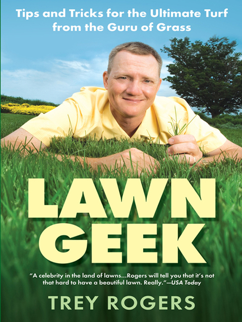 Lawn Geek: Tips and Tricks for the Ultimate Turf From the Guru of Grass - FULL INSTANT DOWNLOAD | PDF DOCX EPUB