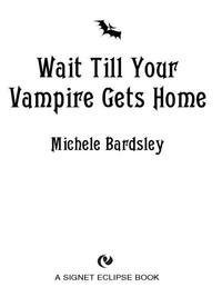 Cover image: Wait Till Your Vampire Gets Home 9780451225504