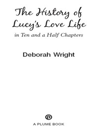 Cover image: The History of Lucy's Love Life in Ten and a Half Chapters 9780452289147