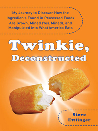 Cover image: Twinkie, Deconstructed 9781594630187