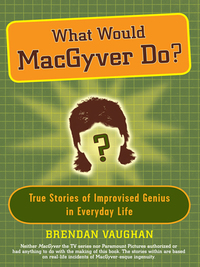 Cover image: What Would MacGyver Do? 9781594630248