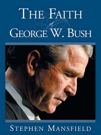 Cover image: The Faith of George W. Bush 9781585423095