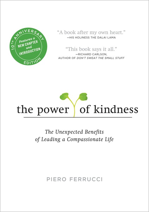 The Power of Kindness : The Unexpected Benefits of Leading a Compassionate Life--Tenth Anniversary Edition - FULL INSTANT DOWNLOAD | PDF DOCX EPUB