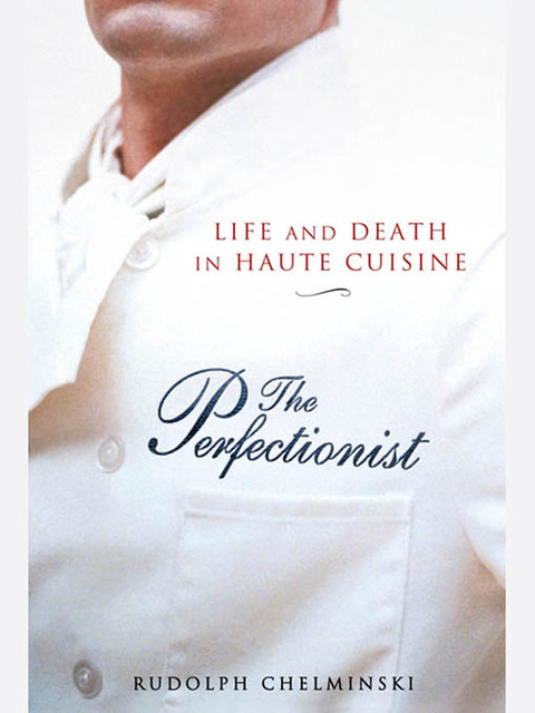 The Perfectionist: Life and Death in Haute Cuisine - FULL INSTANT DOWNLOAD | PDF DOCX EPUB